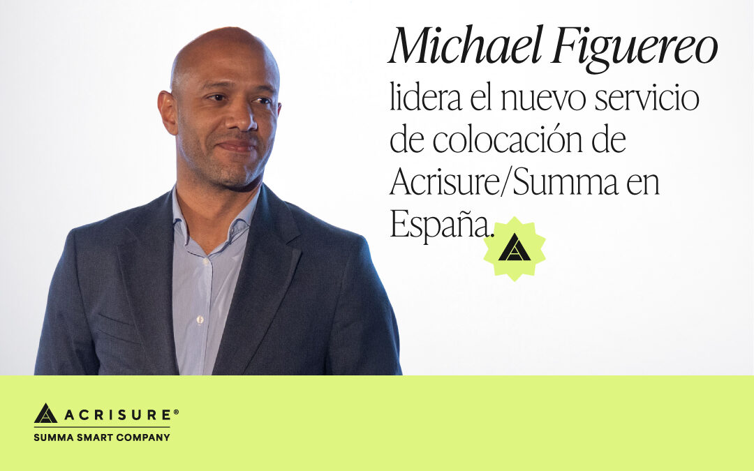 Michael Figuereo lidera el nuevo servicio de colocación de Acrisure/Summa en España